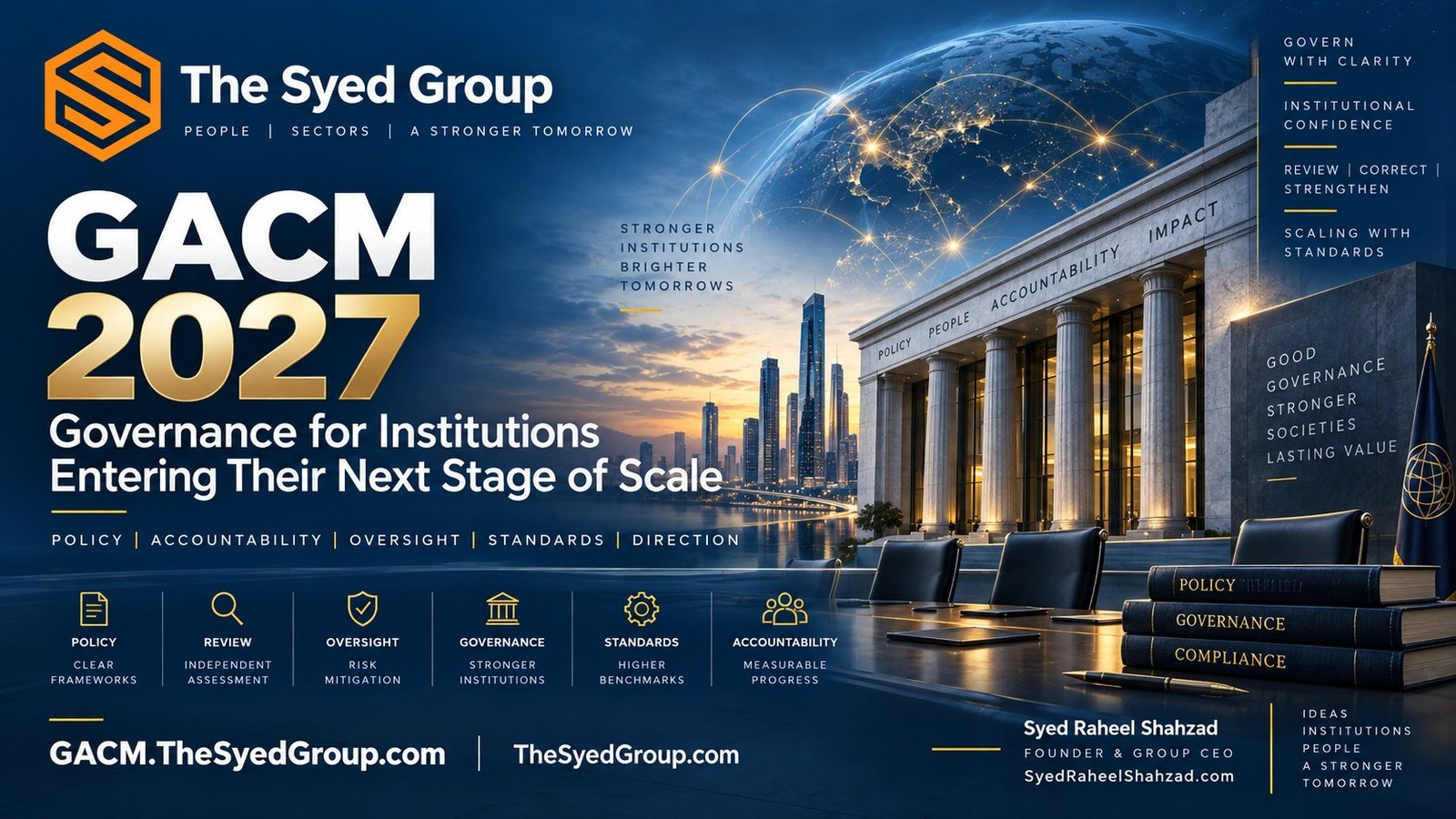 GACM 2027 governance framework showing policy, review, oversight, standards, accountability and institutional scale within The Syed Group